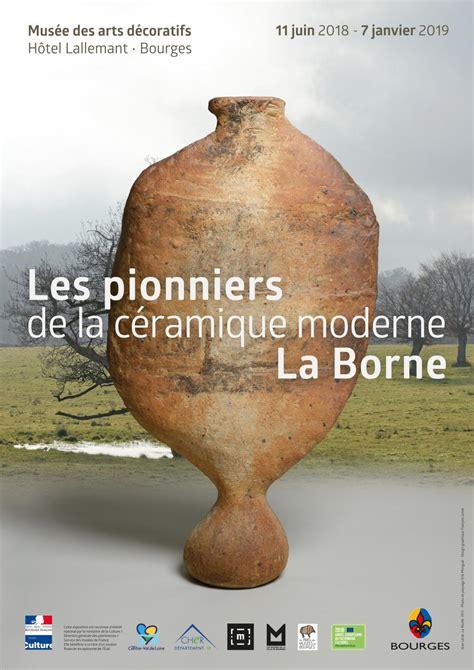 Exposition du 11 juin 2018 au 6 janvier 2019 : "Les pionniers de la céramique moderne, La Borne"