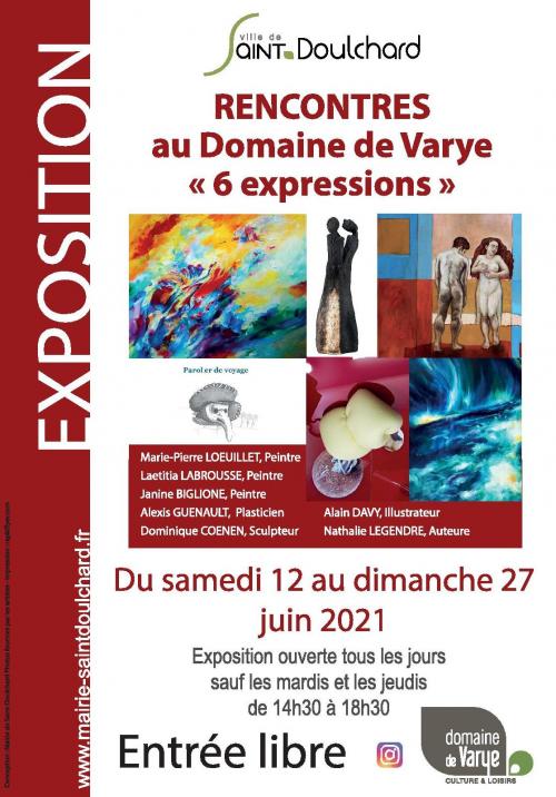 Exposition du 12 au 27 juin 2021 Rencontres au domaine de Varye " 6 expressions"